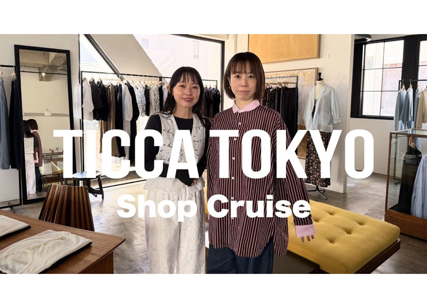 【F.L.P BASE】TICCA TOKYO shop cruise