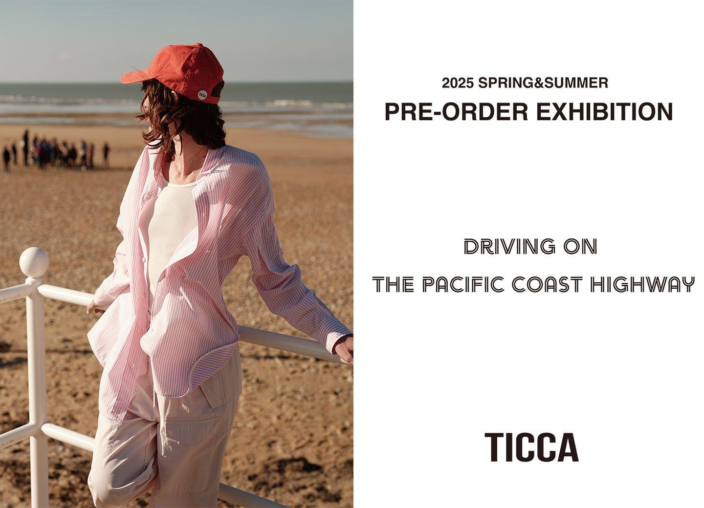 TICCA 25SS PRE-ORDER EXHIBITION @TICCA東京＆金沢