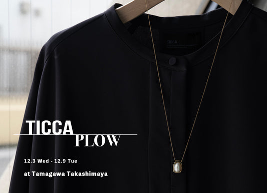TICCA × PLOW POP-UP ＠玉川高島屋