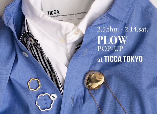 TICCA TOKYO × PLOW POP-UP